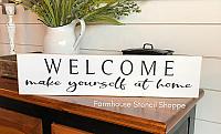 Welcome Make Yourself at Home 24"x5.5"
