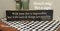 With men this is impossible but with God all things are possible - 24"x5"